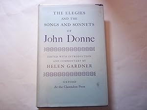 The Elegies and the Songs and Sonnets of John Donne. Edited with Introduction and Commentary by H...