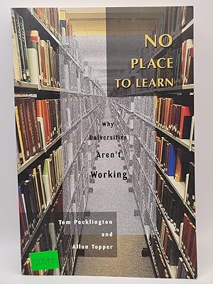 Imagen del vendedor de No Place to Learn: Why Universities Aren't Working a la venta por Bay Used Books
