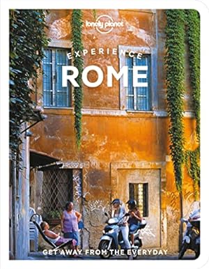 Bild des Verkufers fr Lonely Planet Experience Rome: Get away from the everyday (Travel Guide) zum Verkauf von WeBuyBooks