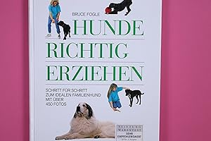 Seller image for HUNDE RICHTIG ERZIEHEN. Schritt fr Schritt zum idealen Familienhund for sale by HPI, Inhaber Uwe Hammermller
