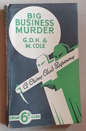 Big Business Murder (A Crime Club White Circle Sixpenny)