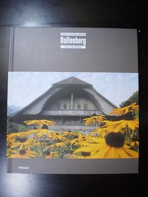 Ballenberg. Schweizerisches Freilichtmuseum für Ländliche Kultur