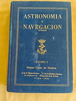 ASTRONOMIA Y NAVEGACION - TOMO I - PRIMER CURSO DE NAUTICA