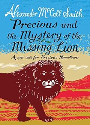 Seller image for Precious and the Mystery of the Missing Lion: A New Case for Precious Ramotswe for sale by WeBuyBooks