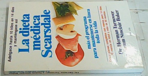 Seller image for La dieta mdica Scarsdale. Mas el programa para mantenerse en lnea toda la vida for sale by Librera La Candela