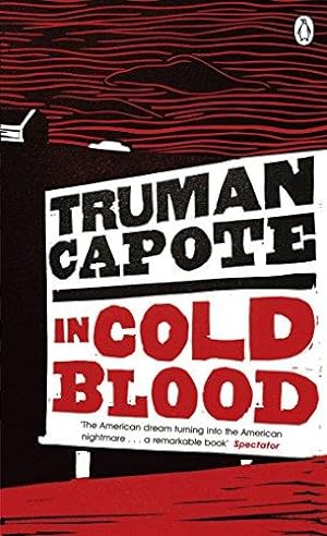 Image du vendeur pour In Cold Blood: A True Account of a Multiple Murder and its Consequences (Penguin Essentials, 26) mis en vente par WeBuyBooks 2