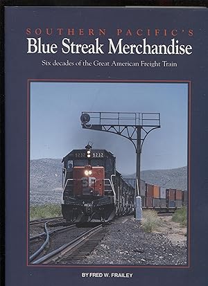 Southern Pacific's Blue Streak Merchandise: 6 Decades of the Great American Freight Train