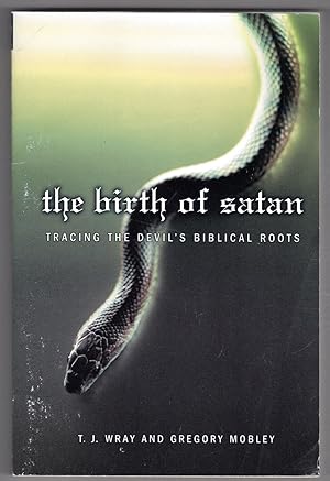Imagen del vendedor de The Birth of Satan: Tracing the Devil's Biblical Roots a la venta por Lake Country Books and More
