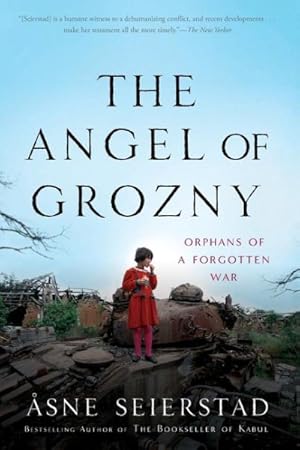 Bild des Verkufers fr Angel of Grozny : Orphans of a Forgotten War zum Verkauf von GreatBookPrices