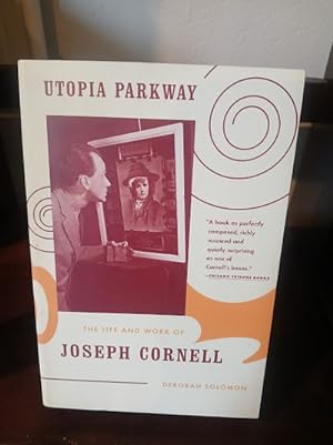 Imagen del vendedor de Utopia Parkway: The Life And Works Of Joseph Cornell a la venta por Stone Soup Books Inc