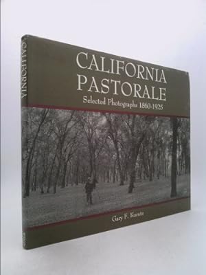 Bild des Verkufers fr California Pastorale: Selected Photographs 1860-1925 zum Verkauf von ThriftBooksVintage