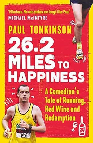 Seller image for 26.2 Miles to Happiness: A Comedians Tale of Running, Red Wine and Redemption for sale by WeBuyBooks