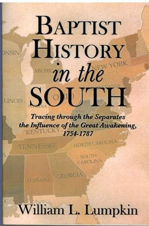 Image du vendeur pour BAPTIST HISTORY IN THE SOUTH Tracing through the Separates the Influence of the Great Awakening, 1754-1787 mis en vente par The Avocado Pit