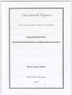 Issue Number One: Conservative Reactions to Multicultural America (Occasional Papers of the Conse...