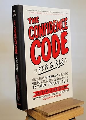 Bild des Verkufers fr The Confidence Code for Girls: Taking Risks, Messing Up, & Becoming Your Amazingly Imperfect, Totally Powerful Self zum Verkauf von Henniker Book Farm and Gifts