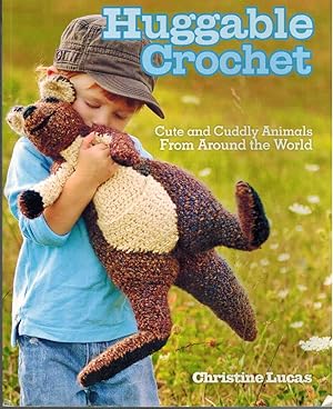 Imagen del vendedor de HUGGABLE CROCHET Cute and Cuddly Animals from around the World a la venta por The Avocado Pit