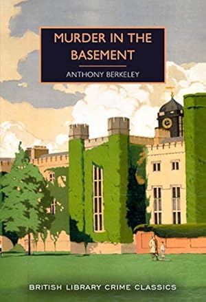 Bild des Verkufers fr Murder in the Basement: Anthony Berkeley: 97 (British Library Crime Classics) zum Verkauf von WeBuyBooks