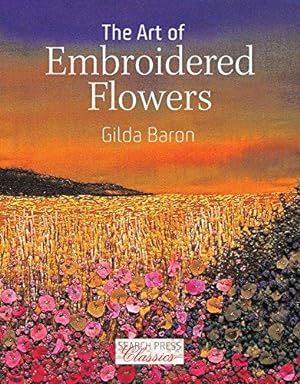 Bild des Verkufers fr The Art of Embroidered Flowers (Search Press Classics) zum Verkauf von WeBuyBooks