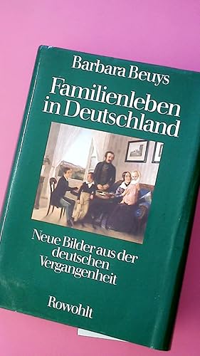 FAMILIENLEBEN IN DEUTSCHLAND. neue Bilder aus d. dt. Vergangenheit