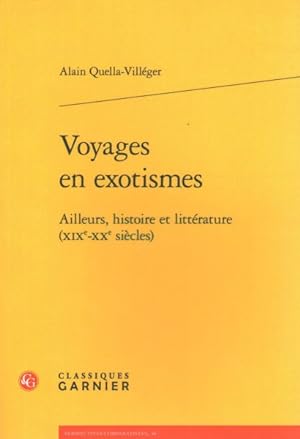 Bild des Verkufers fr Voyages En Exotismes : Ailleurs, Histoire Et Litterature Xixe-xxe Siecles -Language: french zum Verkauf von GreatBookPrices