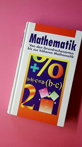 Image du vendeur pour MATHEMATIK. von den Grundrechenarten bis zur hheren Mathematik mis en vente par Butterfly Books GmbH & Co. KG