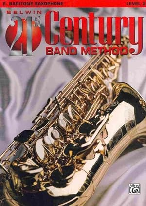 Seller image for Belwin 21st Century Band Method : E Flat Baritone Saxophone, Level 2 for sale by GreatBookPrices