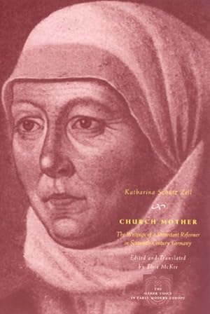 Seller image for Church Mother : The Writings of a Protestant Reformer in Sixteenth-Century Germany for sale by GreatBookPrices
