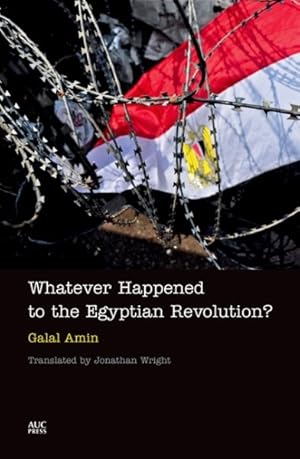 Imagen del vendedor de Whatever Happened to the Egyptian Revolution? a la venta por GreatBookPrices
