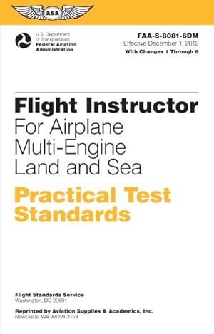 Seller image for Flight Instructor Practical Test Standards for Airplane Multi-engine Land and Sea : Faa-s-8081-6d for sale by GreatBookPrices