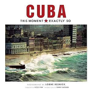 Seller image for Cuba : This Moment, Exactly So for sale by GreatBookPrices