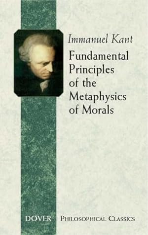 Seller image for Fundamental Principles Of The Metaphysics Of Morals for sale by GreatBookPrices