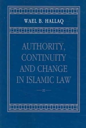 Seller image for Authority, Continuity And Change in Islamic Law for sale by GreatBookPrices