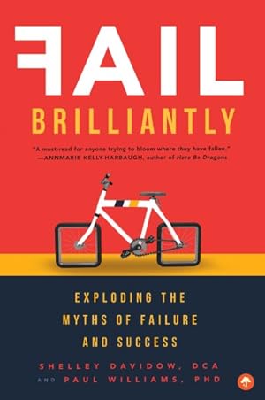 Seller image for Fail Brilliantly : Exploding the Myths of Failure and Success for sale by GreatBookPrices