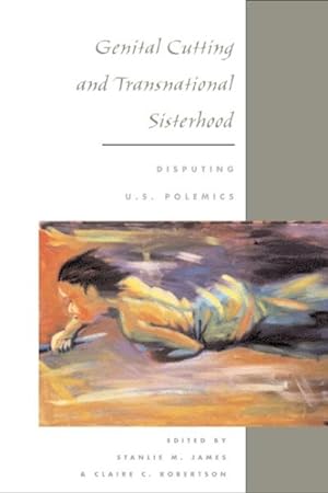 Seller image for Genital Cutting And Transnational Sisterhood : Disputing U.S. Polemics for sale by GreatBookPrices