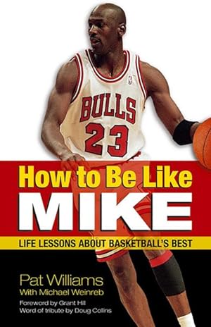 Seller image for How to Be Like Mike : Life Lessons from Basketball's Best for sale by GreatBookPrices