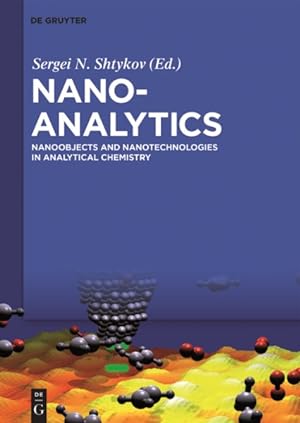 Image du vendeur pour Nanoanalytics : Nanoobjects and Nanotechnologies in Analytical Chemistry mis en vente par GreatBookPrices