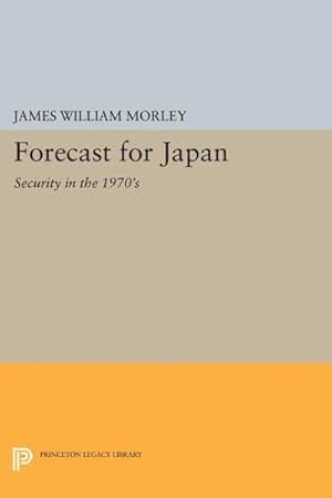 Seller image for Forecast for Japan : Security in the 1970's for sale by GreatBookPrices