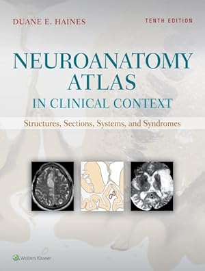 Imagen del vendedor de Neuroanatomy Atlas in Clinical Context : Structures, Sections, Systems, and Syndromes a la venta por GreatBookPrices