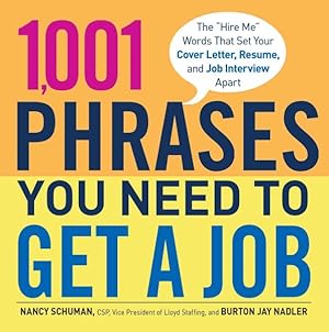 Seller image for 1,001 Phrases You Need to Get a Job : The "Hire Me" Words That Set Your Cover Letter, Resume, and Job Interview Apart for sale by GreatBookPrices