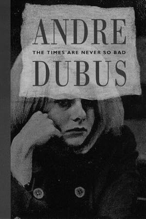 Image du vendeur pour Times Are Never So Bad : A Novella and Eight Short Stories mis en vente par GreatBookPrices