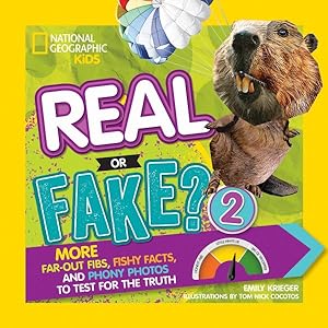 Seller image for Real or Fake? : More Far-Out Fibs, Fishy Facts, and Phony Photos to Test for the Truth for sale by GreatBookPrices