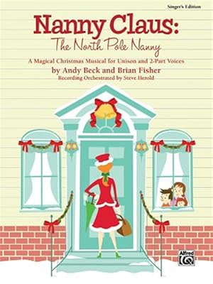 Bild des Verkufers fr Nanny Claus -- the North Pole Nanny : A Magical Christmas Musical for Unison and 2-part Voices, Student 5-pack, 5 Books zum Verkauf von GreatBookPrices