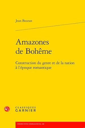 Imagen del vendedor de Amazones De Boheme : Construction Du Genre Et De La Nation a L'epoque Romantique -Language: french a la venta por GreatBookPrices