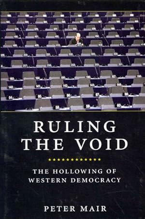 Immagine del venditore per Ruling the Void : The Hollowing of Western Democracy venduto da GreatBookPrices