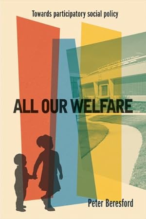 Immagine del venditore per All Our Welfare : Towards participatory social policy venduto da GreatBookPrices