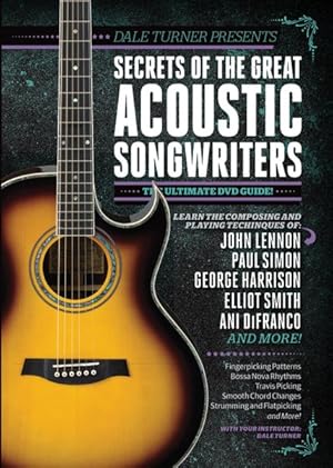 Seller image for Dale Turner Presents Secrets of the Great Acoustic Songwriters : The Ultimate DVD Guide! for sale by GreatBookPrices