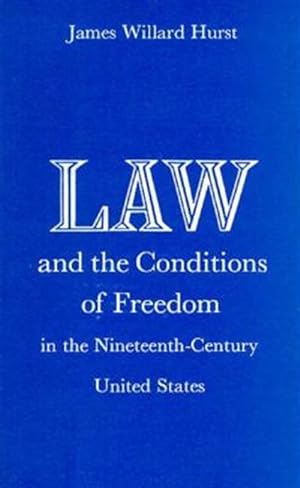 Image du vendeur pour Law and the Conditions of Freedom in the Nineteenth- mis en vente par GreatBookPrices