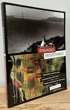 Seller image for Engaged Resistance: American Indian Art, Literature, and Film from Alcatraz to the NMAI (The William and Bettye Nowlin Series in Art, History, and Culture of the Western Hemisphere) for sale by Chaparral Books