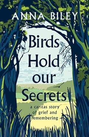 Seller image for Birds Hold our Secrets: A Caritas Story of Grief and Remembering for sale by GreatBookPricesUK