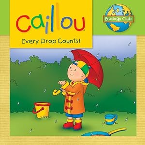 Seller image for Caillou Every Drop Counts! for sale by GreatBookPrices